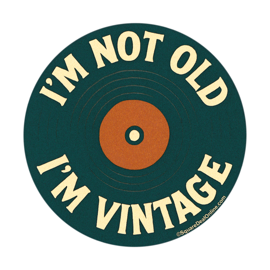 I'm Not Old I'm Vintage Sticker