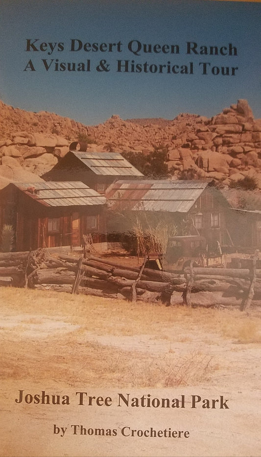 Keys Desert Queen Ranch A Visual & Historical Guide by Thomas Crochetiere