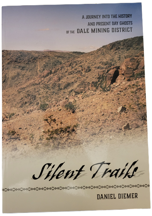 Silent Trails: A Journey Into the History & Present Day Ghosts of the Dale Mining District